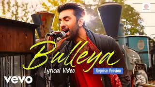 Download lagu Bulleya (Reprise) | Lyrical | Arijit Singh | Ranbir, Aishwarya | Ae Dil Hai Mushkil | Shilpa Rao mp3
