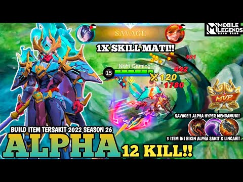 TERBARU! BUILD ALPHA TERSAKIT 2022 SEASON 26 - ITEM ALPHA PALING SAKIT 2022 - Mobile Legends