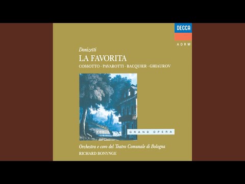 Donizetti: La Favorita - Italian version - Act 3 - Sire, io ti deggio ... O ciel! Di quell'alma