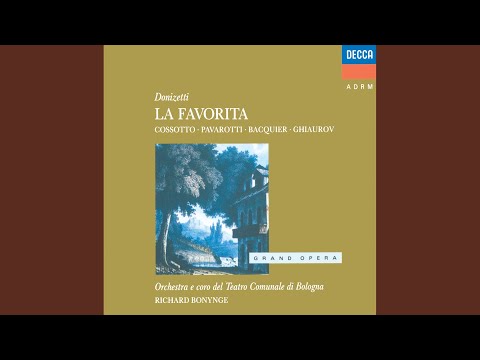 Donizetti: La Favorita - Italian version - Act 3: Sire, io ti deggio ... O ciel! Di quell'alma