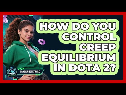 How Do You Control Creep Equilibrium In Dota 2? - Pro Gaming Network