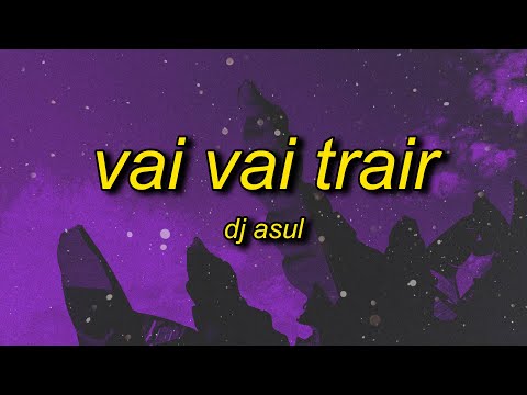 VAI VAI TRAIR