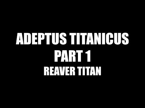 Adeptus Titanicus Part 1