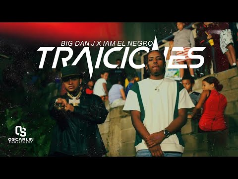 I Am El Negro, El Big Dan J – TRAICIONES  (Video Oficial)