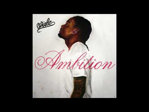 Wale - Ambition (Feat. Meek Mill & Rick Ross)