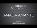 Karaokanta - Roberto Carlos - Amada amante