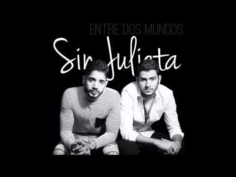 Sin Julieta - Tú y Yo (Audio)