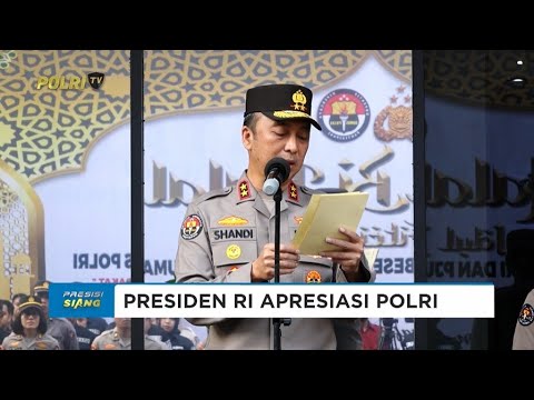 PRESIDEN RI APRESIASI KINERJA POLRI