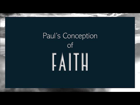 Paul's Conception of Faith part 2