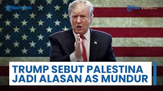 Trump Tarik Amerika dari UNESCO, Palestina Jadi Alasan Utama Mundurnya AS dari Organisasi PBB Ini