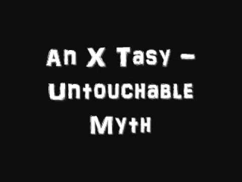 An X Tasy - Untouchable Myth
