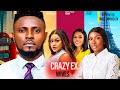 CRAZY EX WIVES  (Uche Montana Sonia Uche Maurice Sam Bolanle  Ninolowo ) - Nigerian Movies