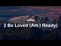 Lizzo 2 Be Loved Am I Ready Clean Lyrics