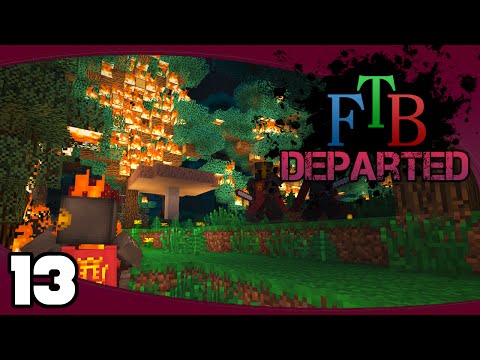 Let's Play FTB Departed - Ep. 13: The Burning Forest | FTB Departed Modpack Let's Play