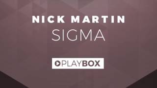 Nick Martin - Sigma | OUT NOW