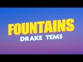 Drake - Fountains (ft. Tems) (Lyrics)