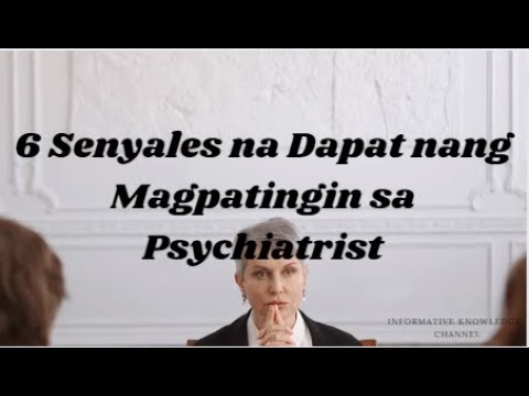 6 SENYALES NA DAPAT NANG MAGPATINGIN SA PSYCHIATRIST | 2023