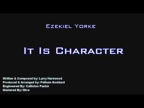 Ezekiel Yorke Calypso - It Is Character