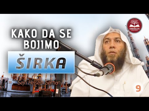 Poglavlje: STRAH OD ŠIRKA | 9/46 | Šejh Hejsem Serhan