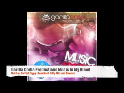 Gorilla Chilla Productions, Be4 You Go Feat Ziggy (Bonafide), Billy Blitz and Hunterz