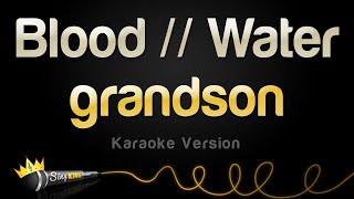 grandson - Blood // Water (Karaoke Version)