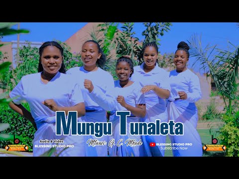 MUNGU TUNALETA // Blessed Singers (Official Video)