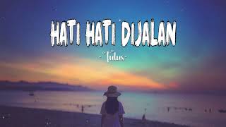 Download lagu Tulus ~ Hati Hati Dijalan (Lirik Lagu) mp3 Download lagu Tulus ~ Hati Hati Dijalan (Lirik Lagu) mp3