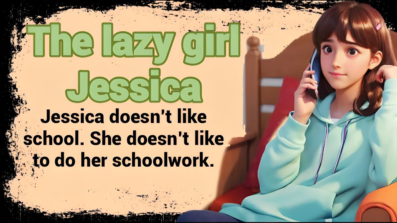 Learn English through story level -1 🌦️English story for learning english 🌦️ The lazy girl Jessica