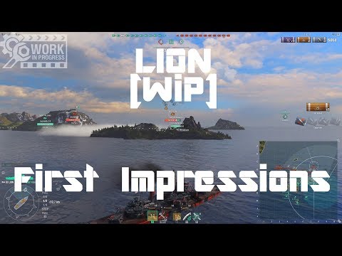 HMS Lion [WiP] - First Impressions