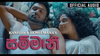 Sammani - Official Audio  Kanishka Akmeemana (ස�