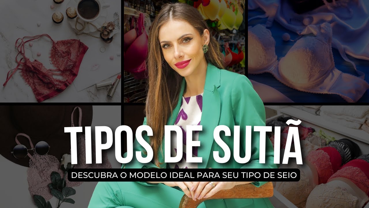 Você sabia que existe o SUTIÃ CERTO para cada formato de seio? Descubra qual é o seu SUTIÃ IDEAL!