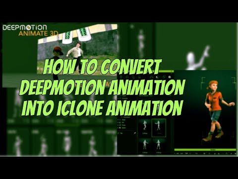 How to convert Deepmotion animation into iClone motion