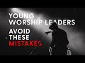 5 Tips For Young Worship Leaders