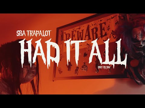 SBA TRAPALOT  -  HAD IT ALL ( Official Music Video )