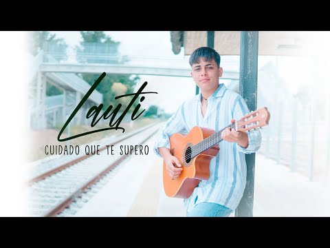 Lauti - Cuidado que te supero (Video Oficial)