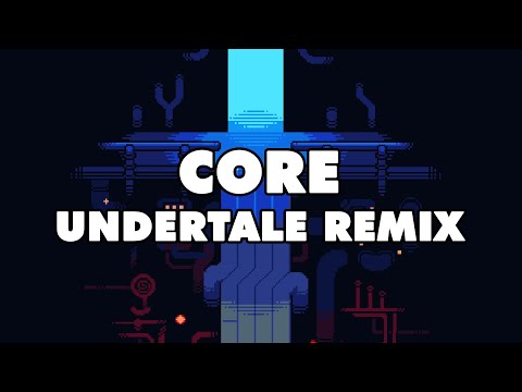 Undertale Remix - CORE | Mykah