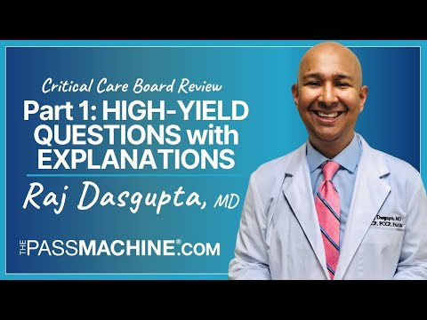 Critical Care Board Review - Part 1: High Yield Practice Questions with Explanations