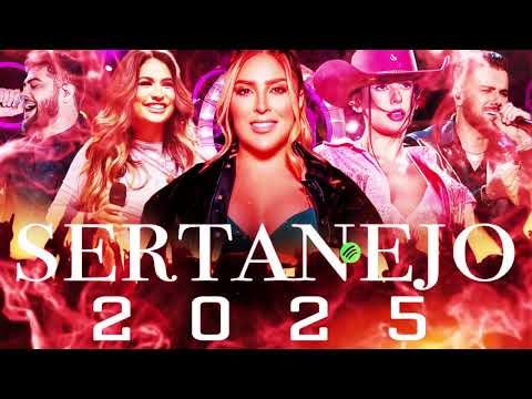 AS MAIS TOCADAS 2025 - PLAYLIST SERTANEJO - Top Sertanejo 2025 || Top Sertanejo 2025 Mais Tocadas