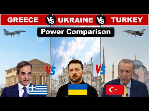 Greece vs Ukraine vs Turkey Military Power Comparison 2025