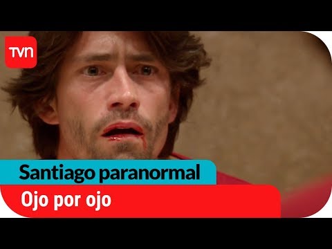 Ojo por ojo | Santiago paranormal - T1E2
