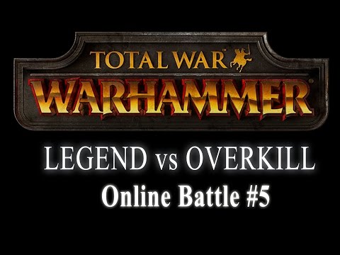 LEGEND VS OVERKILL - Total War Warhammer Online Battle #5