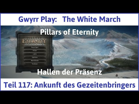 The White March Teil 117 - Ankunft des Gezeitenbringers - Let's Play