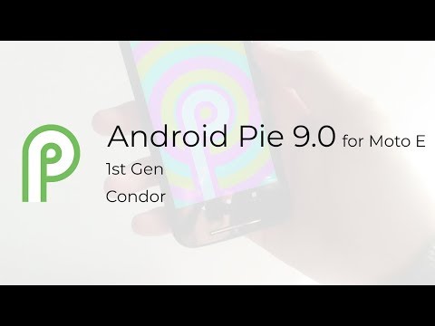 Android Pie 9.0 for Moto E 1st Gen Condor