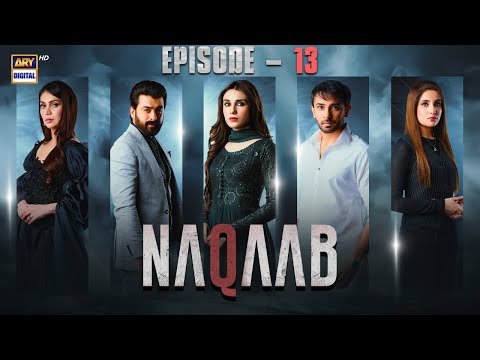 Naqaab EP 13 | Ali Ansari | Hina Tariq | Humayoun Ashraf | 23 Mar 2025 (Eng Sub) ARY Digital