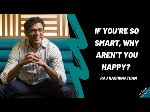 , title : 'Raj Raghunathan-If you’re so smart, why aren’t you happy?