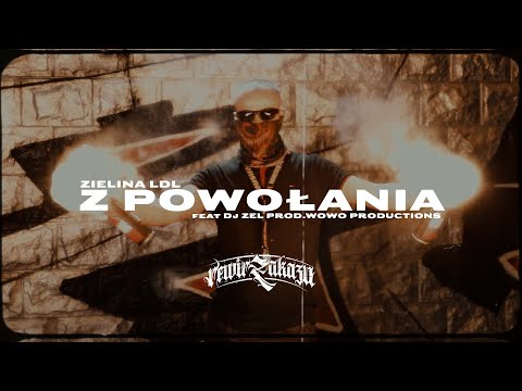 ZIELINA LDL - Z POWOŁANIA ft, DJ ZEL // PROD.WOWO (OFFICIAL VIDEO 2021)