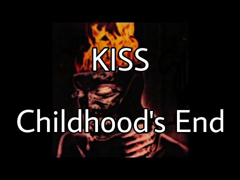 Childhood's End - KISS