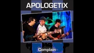 Apologetix Complain