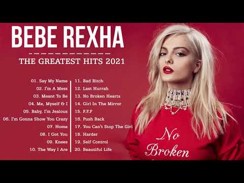 BebeRexha Greatest Hits Full Album 2021 -  BebeRexha Best Songs Playlist 2021