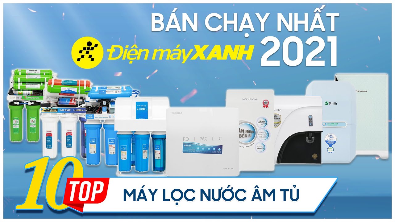 Top 10 máy lọc nước âm tủ để bàn bán chạy nhất 2021 tại Điện máy XANH